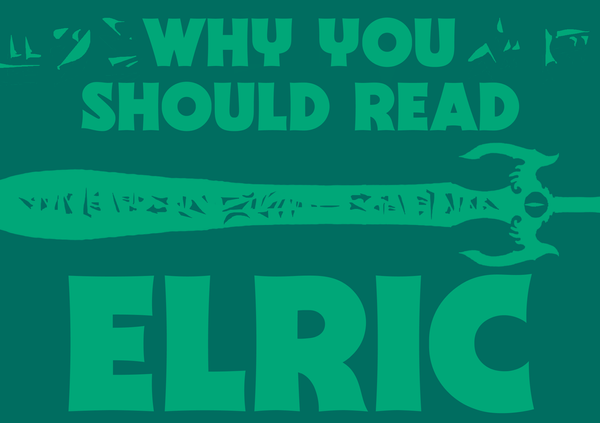 Why you should read Elric of Melniboné